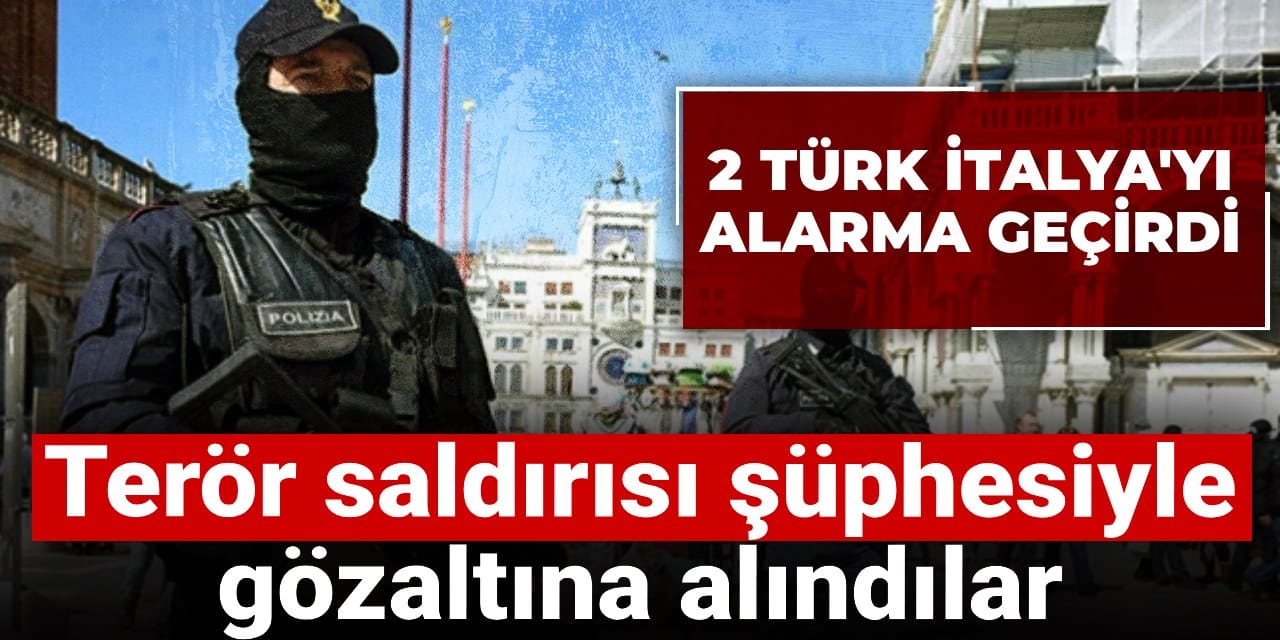 2 turk italyayi alarma gecirdi teror saldirisi suphesiyle gozaltina alindilar 19h9nGjA