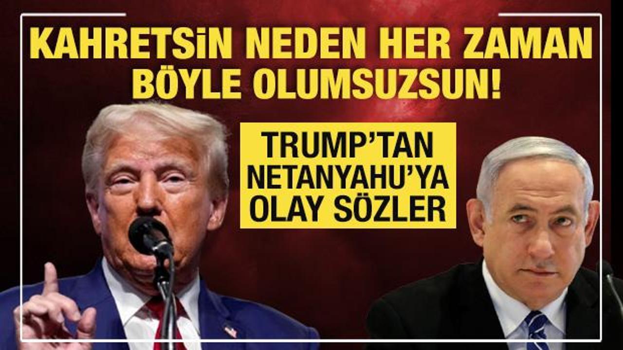 trumptan netanyahuya olay sozler kahretsin neden her zaman boyle olumsuzsun IAYMZS7B
